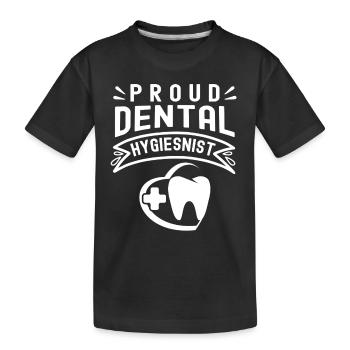 Proud Dental Hygienist Dentist Dental Hygiene - Kids' Premium Organic T-Shirt - black - Front