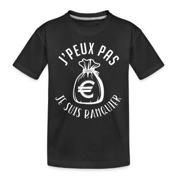 J'peux pas, je suis banquier - T-shirt bio Premium Enfant - noir - Devant