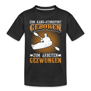 Kanurennsport Sport Kanufahrer Kanu Sport Geschenk - Kinder Premium Bio T-Shirt - Schwarz - Vorne