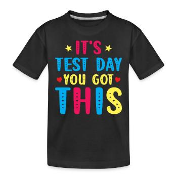 Test Day Kids - C’est le jour du test que vous avez - T-shirt bio Premium Enfant - noir - Devant