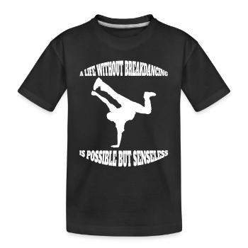 Dance Sport Breakdance Gift Dancing Dancer - Kids' Premium Organic T-Shirt - black - Front
