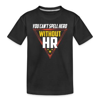 Héros que vous ne pouvez pas épeler sans le personnel d’orthographe Hr - T-shirt bio Premium Enfant - noir - Devant