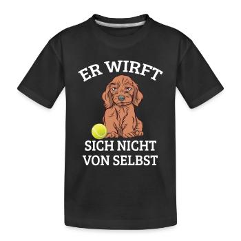 Hund Mit Ball Hundespruch Wirft Nicht Von Selbst - Kinder Premium Bio T-Shirt - Schwarz - Vorne