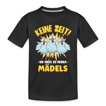 Huhn Keine Zeit Ich Muss Zu Meinen Mädels Hühner - Kinder Premium Bio T-Shirt - Schwarz - Vorne