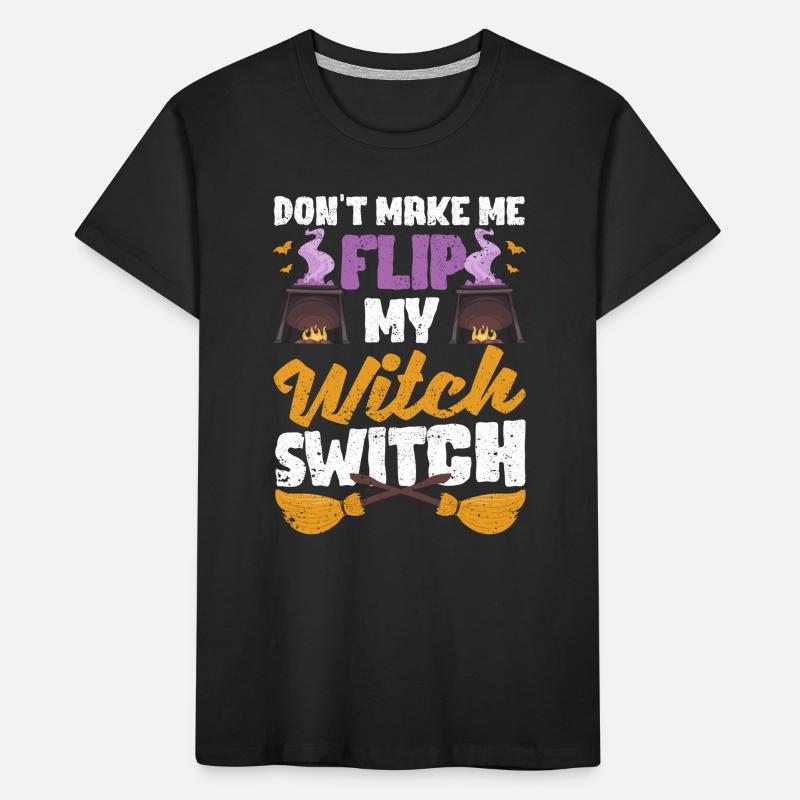 Ne me faites pas utiliser mon interrupteur de sorcière T-shirt bio Premium Enfant