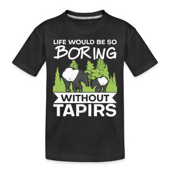 Das Leben wäre so langweilig ohne Tapire Tier - Kinder Premium Bio T-Shirt - Schwarz - Vorne