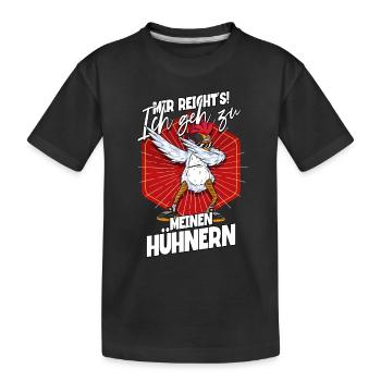 Huhn Mir Reichts Ich Geh Zu Meinen Hühnern - Kinder Premium Bio T-Shirt - Schwarz - Vorne