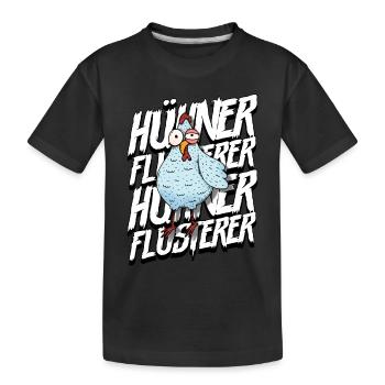 Huhn Hühner Flüsterer - Kinder Premium Bio T-Shirt - Schwarz - Vorne