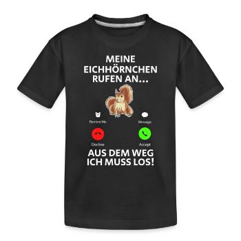 Eichhörnchen Meine Eichhörnchen Rufen Lustige - Kinder Premium Bio T-Shirt - Schwarz - Vorne