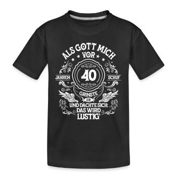 Als Gott mich vor 40 Jahren 40. Geburtstag - Kinder Premium Bio T-Shirt - Schwarz - Vorne
