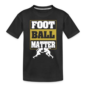 devise du football - T-shirt bio Premium Enfant - noir - Devant