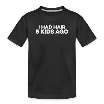 I Had Hair 5 Kids Ago Humor Bald Guy Bald Head - Kids' Premium Organic T-Shirt - black - Front