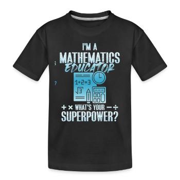 mathematics superpower - Kids' Premium Organic T-Shirt - black - Front