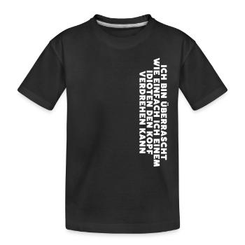 Ich verdrehe Idioten den Kopf - Kinder Premium Bio T-Shirt - Schwarz - Vorne