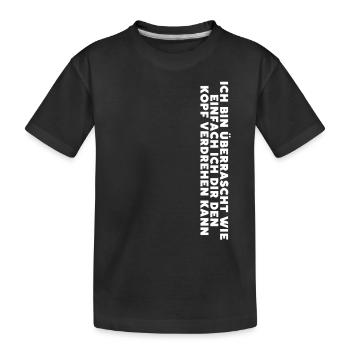 Ich verdrehe Idioten den Kopf - Kinder Premium Bio T-Shirt - Schwarz - Vorne