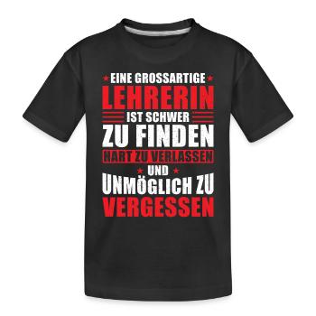 Lehrerin Abschied Spruch Eine großartige Lehrerin - Kinder Premium Bio T-Shirt - Schwarz - Vorne