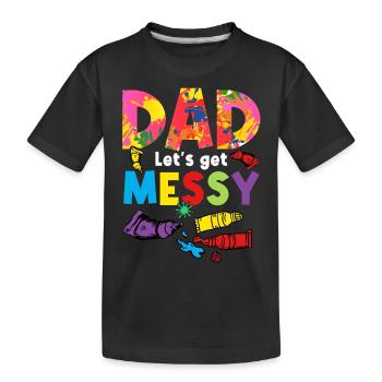 Dad Let's Get Messy Painter Artist Brush Colors Pa - Kinder Premium Bio T-Shirt - Schwarz - Vorne