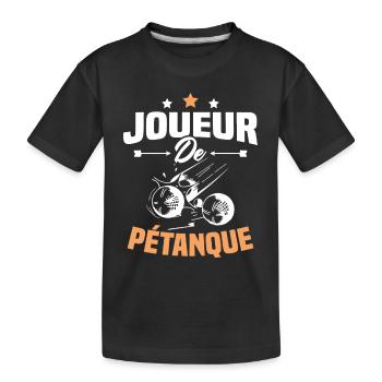 Joueur De Pétanque, Humour Cadeau Pétanque - T-shirt bio Premium Enfant - noir - Devant