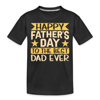 Happy Father's Day for Best Father Dad - Kids' Premium Organic T-Shirt - black - Front