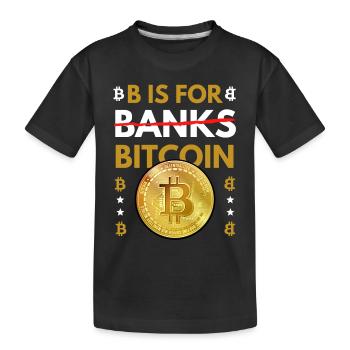 B is for Bitcoin not Banks - T-shirt bio Premium Enfant - noir - Devant