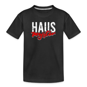 Balkan Spruch HAUS MAJSTOR Geschenkidee - Kinder Premium Bio T-Shirt - Schwarz - Vorne