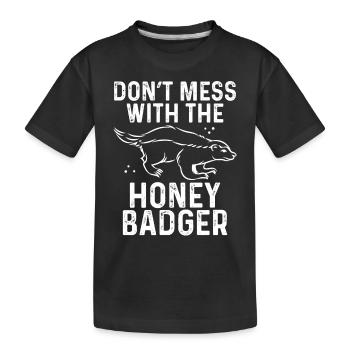 Leg Dich Nicht Mit Dem Honigdachs An - Kinder Premium Bio T-Shirt - Schwarz - Vorne