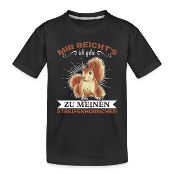 Mir Reicht's Ich Gehe Zu Meinen Streifenhörnchen - Kinder Premium Bio T-Shirt - Schwarz - Vorne