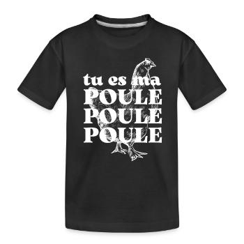 tu es ma Poule Poule Poule - T-shirt bio Premium Enfant - noir - Devant