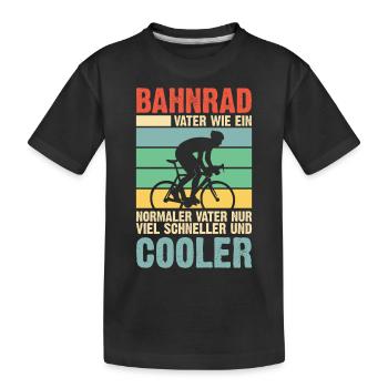 Bahnrad Vater Papa Vatertag Geschenk - Kinder Premium Bio T-Shirt - Schwarz - Vorne