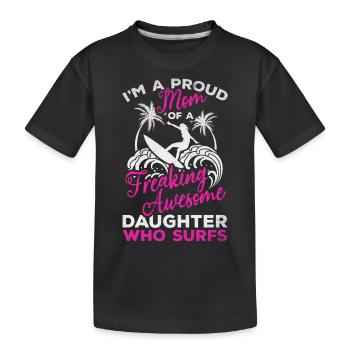 Surfing - Proud mother of a damn great - Kids' Premium Organic T-Shirt - black - Front