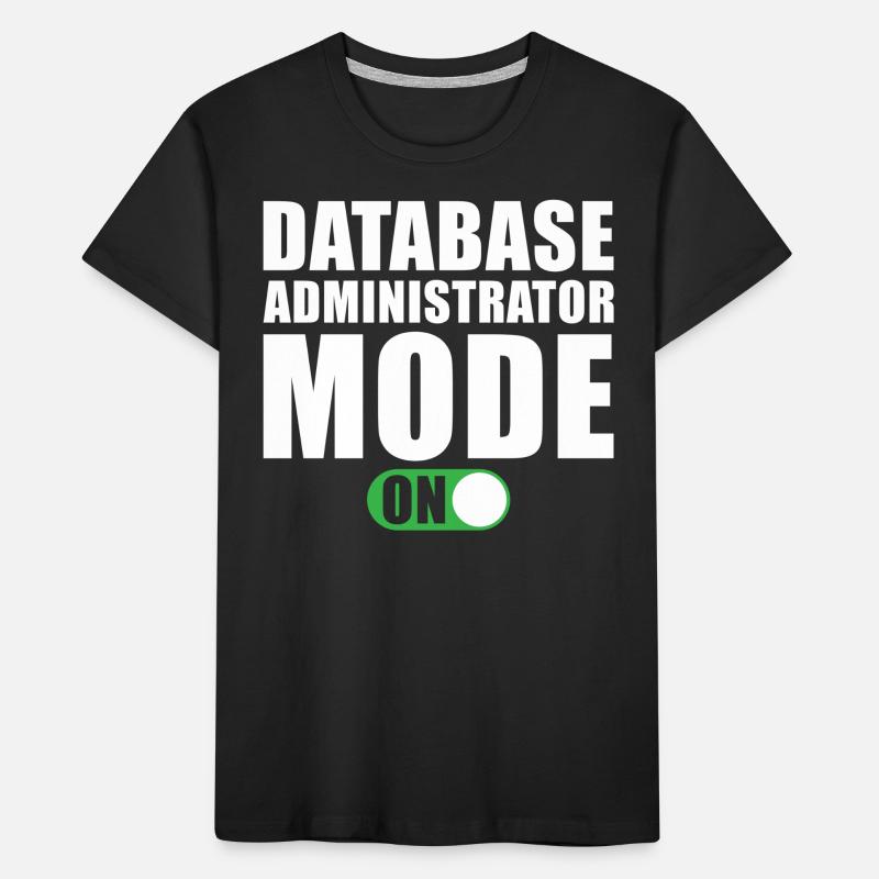 Database Administrator Mode On Kids' Premium Organic T-Shirt