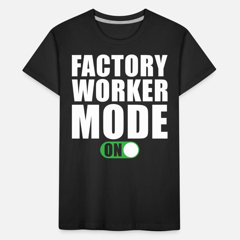 Factory Worker Mode On Kids' Premium Organic T-Shirt