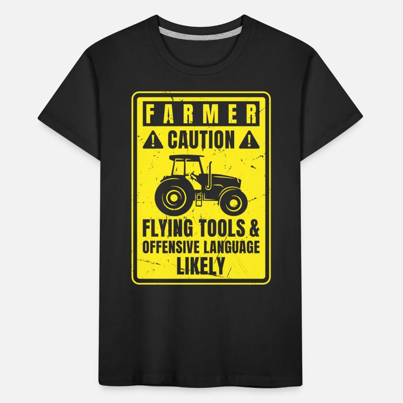 Caution Farmer Flying Tools And Offensive Language Kinder Premium Bio T-Shirt