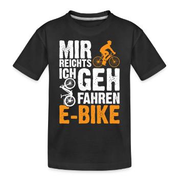 Mir reichts ich geh E-Bike fahren | E Bikes - Kinder Premium Bio T-Shirt - Schwarz - Vorne