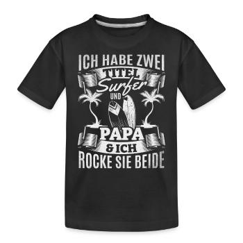 Surfen Wellenreiten Surfbrett Surfing Papa Surfer - Kinder Premium Bio T-Shirt - Schwarz - Vorne