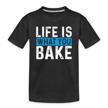 Leben Ist, Was Man Mit Teig Backt - Kinder Premium Bio T-Shirt - Schwarz - Vorne