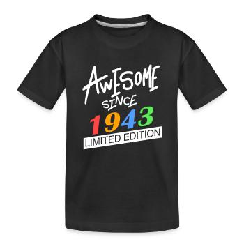 1943 - Jahrgang 1943 - Fantastisch seit 1943 - Kinder Premium Bio T-Shirt - Schwarz - Vorne