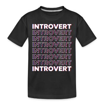 Introverted Sarcasm Introverted Shy - Kids' Premium Organic T-Shirt - black - Front