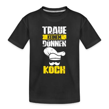 Traue Keinem Dünnen Koch - Kinder Premium Bio T-Shirt - Schwarz - Vorne