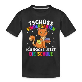 Tschüss Kindergarten ich rocke jetzt die Schule - Kinder Premium Bio T-Shirt - Schwarz - Vorne