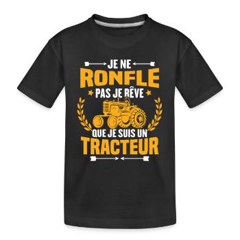 Je Ne Ronfle Pas Je Rêve Que Je Suis Un Tracteur - T-shirt bio Premium Enfant - noir - Devant