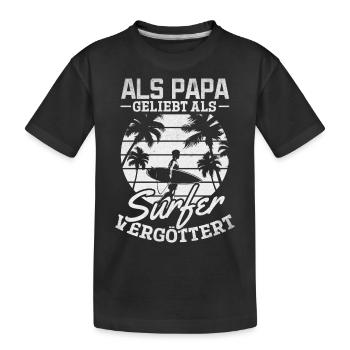 Als Papa geliebt als Surfer Vergöttert - Surfing - Kinder Premium Bio T-Shirt - Schwarz - Vorne