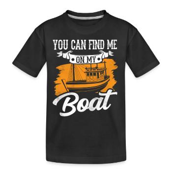 Du Kannst Mich Auf Meinem Boot Finden Bootfahren - Kinder Premium Bio T-Shirt - Schwarz - Vorne