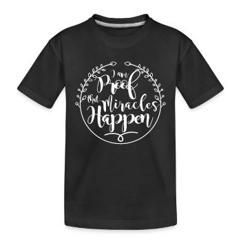 I Am Proof That Miracles Happen Christian - Kids' Premium Organic T-Shirt - black - Front