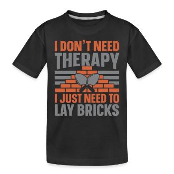 Ich brauche keine Therapie, ich muss nur Ziegel ve - Kinder Premium Bio T-Shirt - Schwarz - Vorne