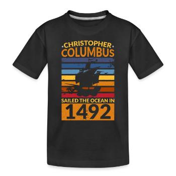 Columbus Day Navigator Ship Christopher Columbus - Kids' Premium Organic T-Shirt - black - Front