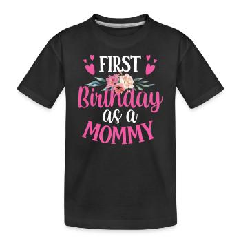 It's my first birthday as a mommy party - Kids' Premium Organic T-Shirt - black - Front
