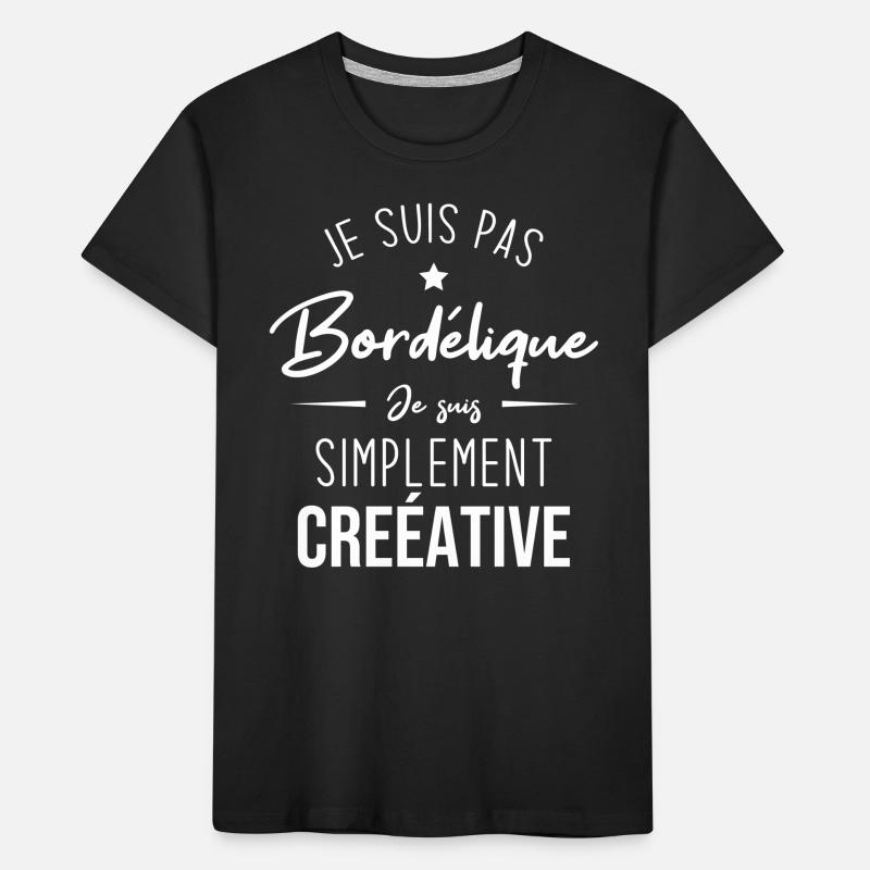Je suis pas bordélique je suis simplement créative T-shirt bio Premium Enfant
