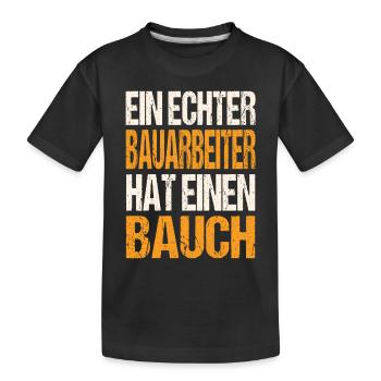 Ein Echter Bauarbeiter Hat Einen Bauch - Kinder Premium Bio T-Shirt - Schwarz - Vorne