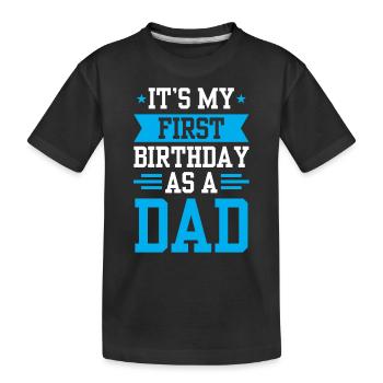 Es Ist Mein Erster Geburtstag Als Vater Papi Papa - Kinder Premium Bio T-Shirt - Schwarz - Vorne